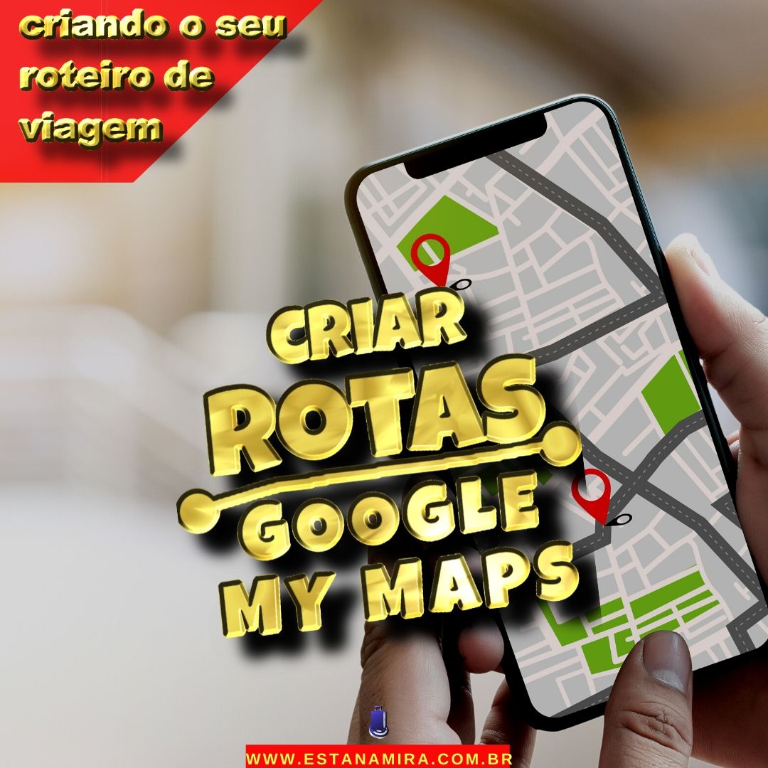Capa Criando Rotas Google My Maps