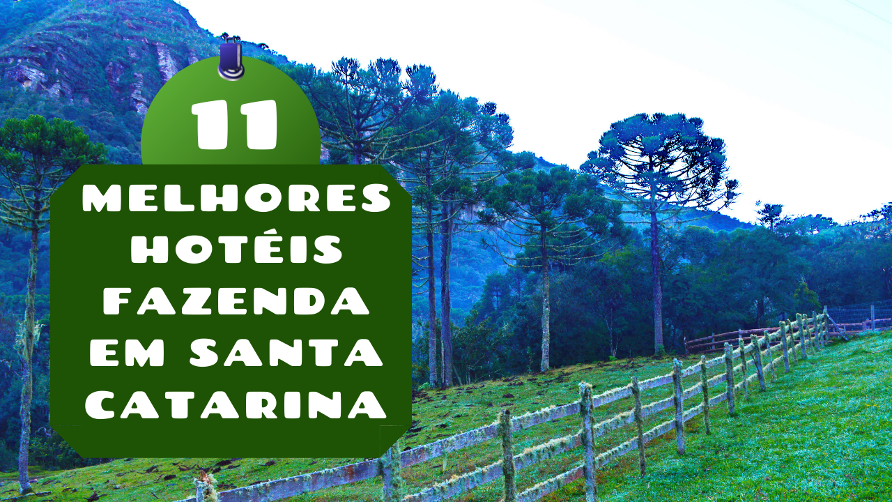 Melhores hotéis fazenda em Santa Catarina