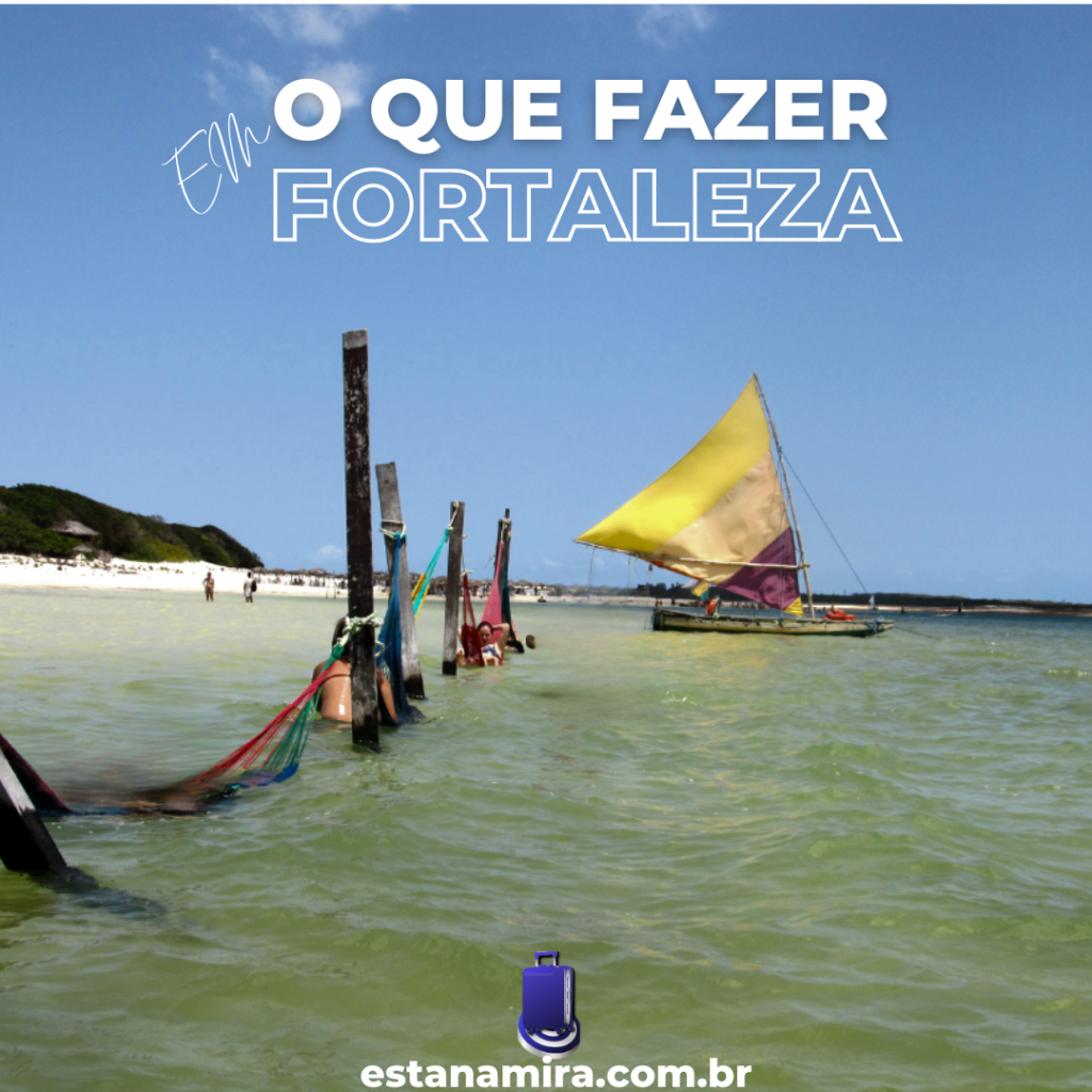 O Que Fazer Em Fortaleza Em 2023 - Esta Na Mira